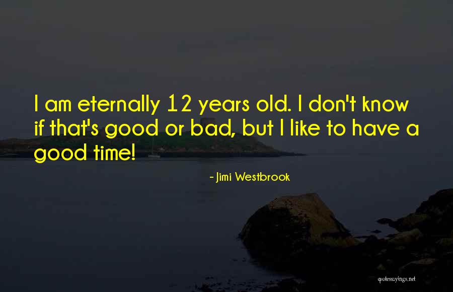 Jimi Westbrook Quotes 1610000