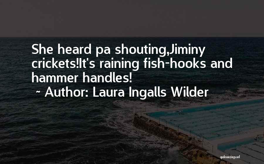 Jiminy Quotes By Laura Ingalls Wilder