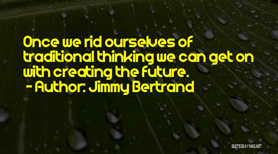 Jimmy Bertrand Quotes 814447