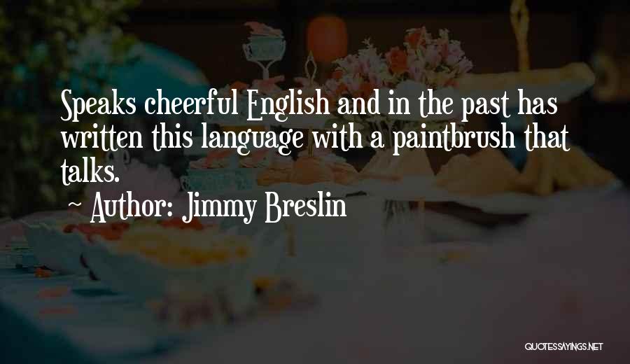 Jimmy Breslin Quotes 1351022