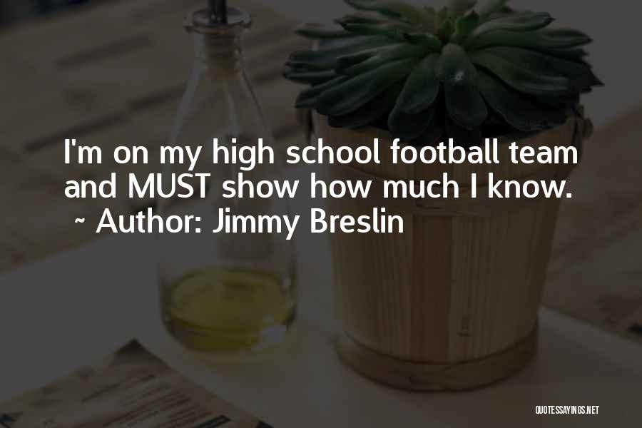 Jimmy Breslin Quotes 1609806