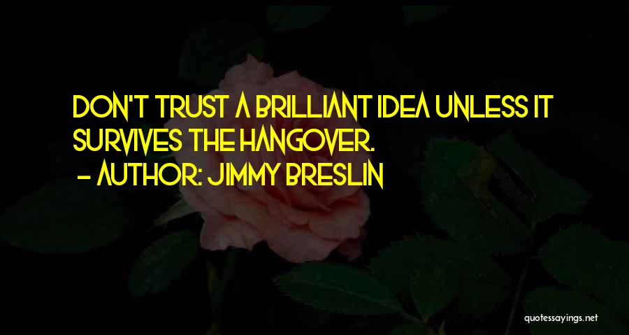 Jimmy Breslin Quotes 1690129