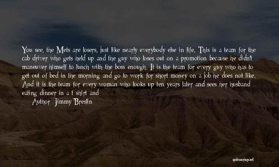 Jimmy Breslin Quotes 1906426