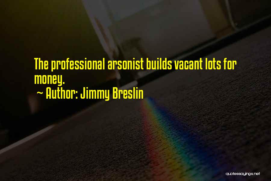 Jimmy Breslin Quotes 2039849