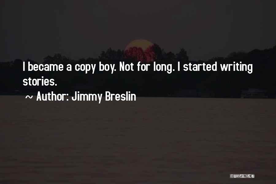 Jimmy Breslin Quotes 552212
