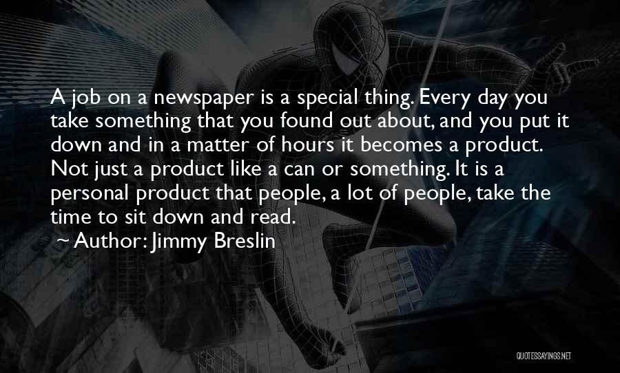 Jimmy Breslin Quotes 773512