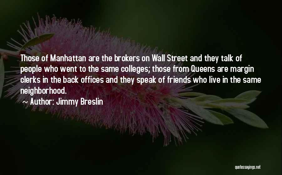 Jimmy Breslin Quotes 800040