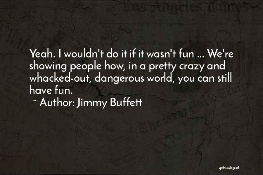 Jimmy Buffett Quotes 1663197