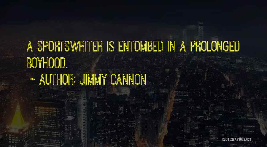 Jimmy Cannon Quotes 577974