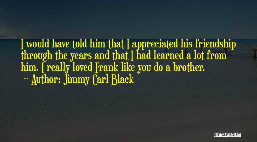 Jimmy Carl Black Quotes 1573523