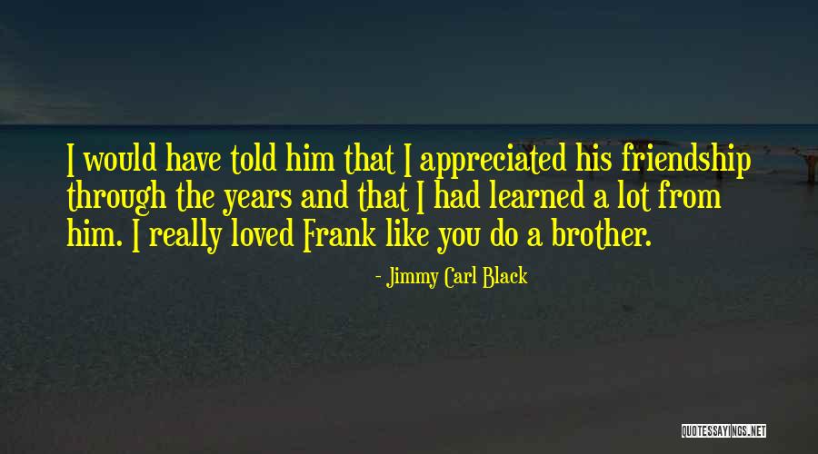 Jimmy Carl Black Quotes 1573523