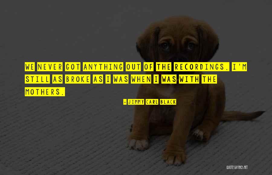 Jimmy Carl Black Quotes 1862537 Jimmy Carl Black Quotes 1862537