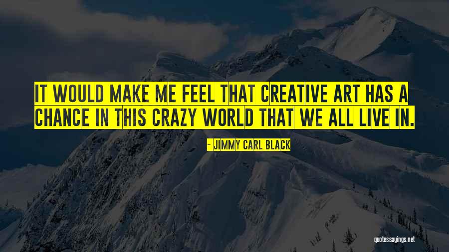 Jimmy Carl Black Quotes 2097897 Jimmy Carl Black Quotes 2097897