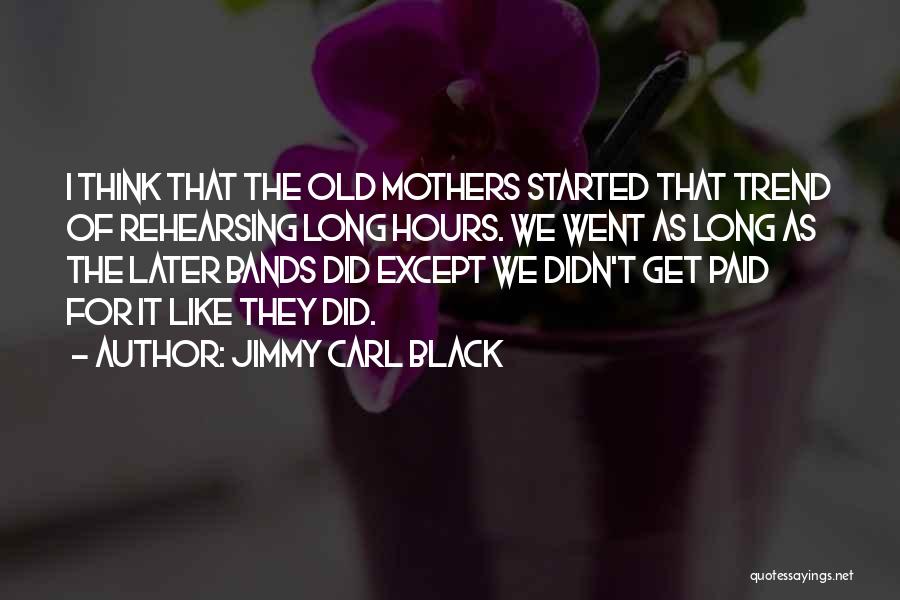 Jimmy Carl Black Quotes 2121678