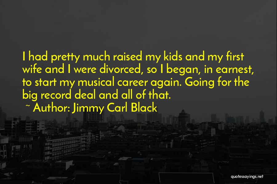 Jimmy Carl Black Quotes 312787