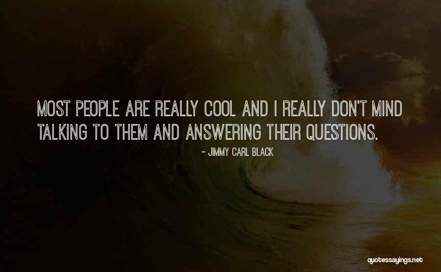Jimmy Carl Black Quotes 760408 Jimmy Carl Black Quotes 760408