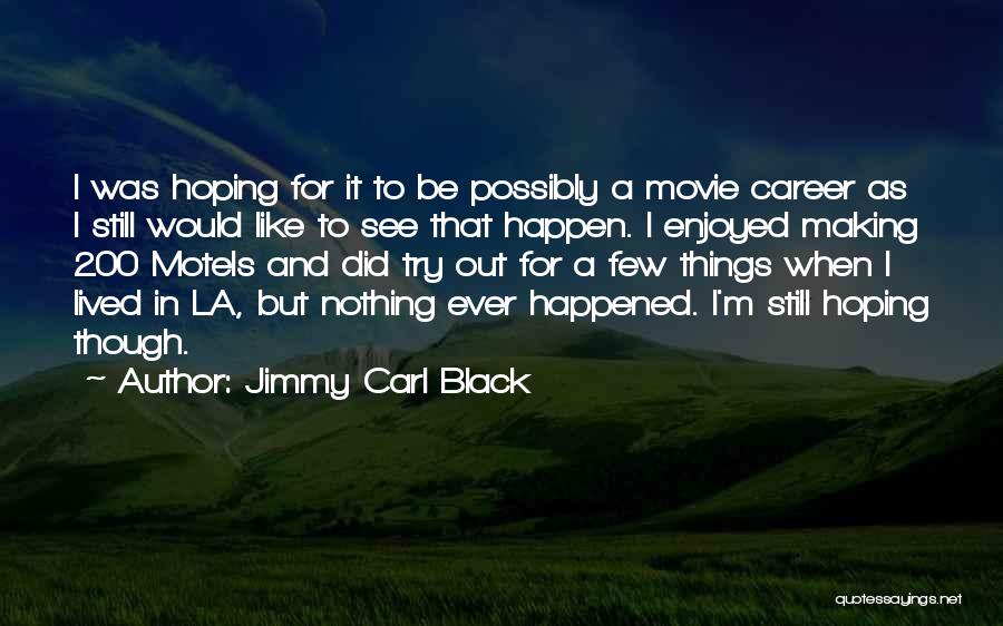 Jimmy Carl Black Quotes 849806