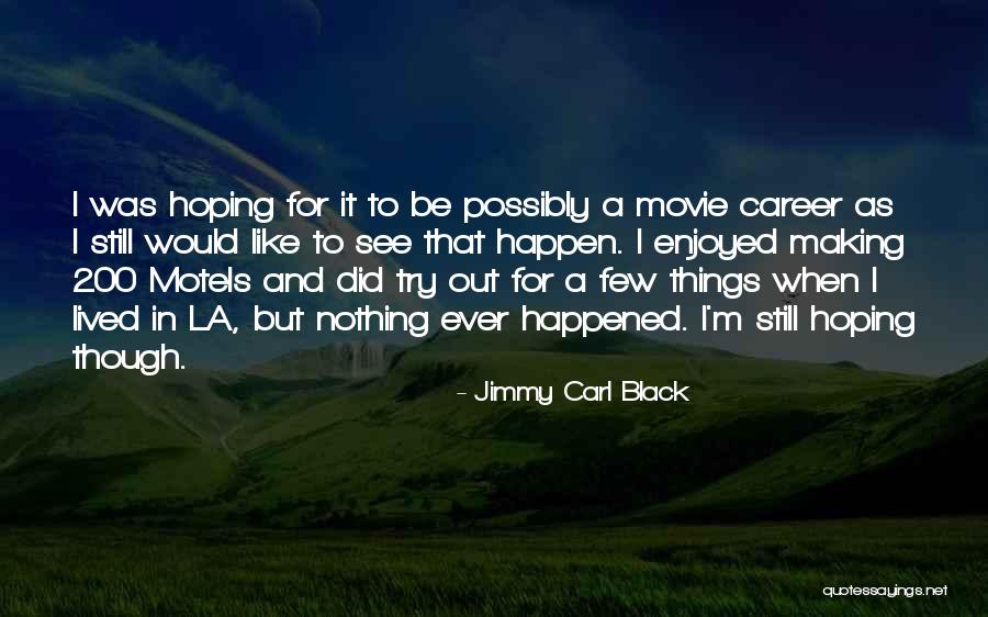 Jimmy Carl Black Quotes 849806