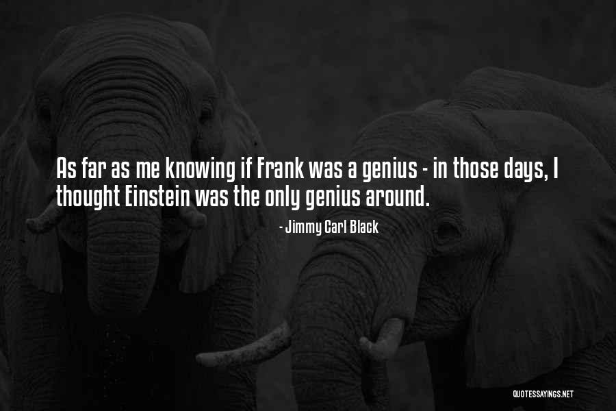 Jimmy Carl Black Quotes 982416 Jimmy Carl Black Quotes 982416