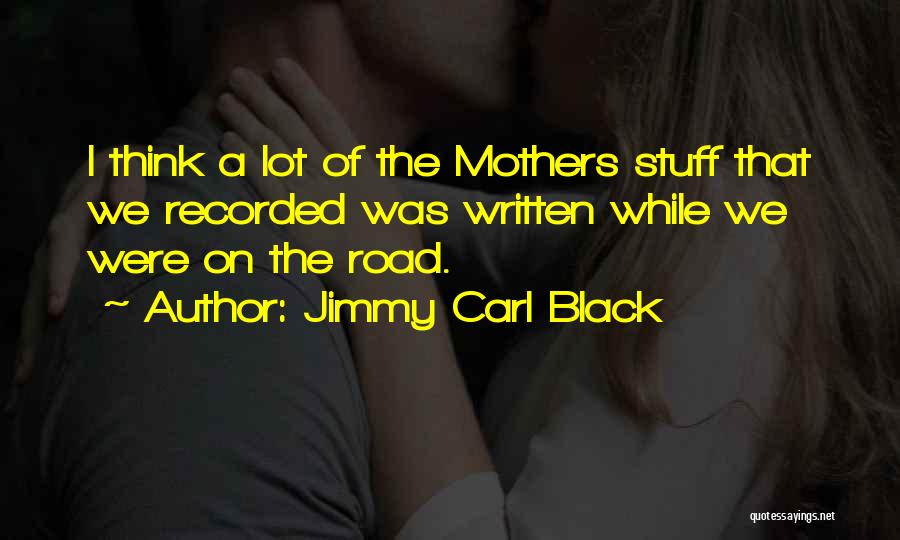 Jimmy Carl Black Quotes 992087