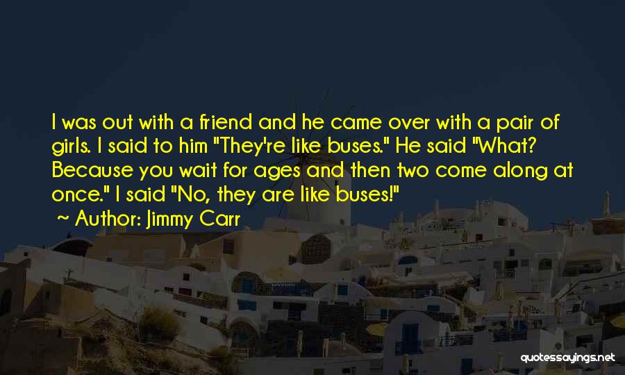 Jimmy Carr Quotes 1422296