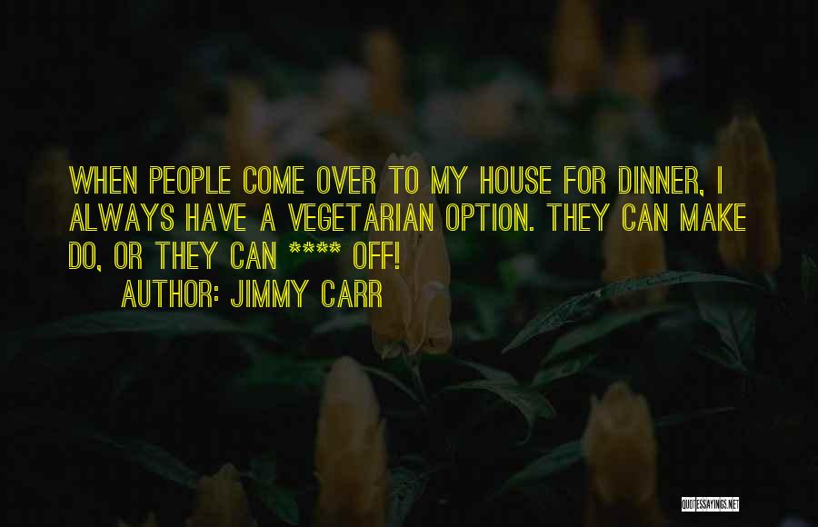 Jimmy Carr Quotes 2215118