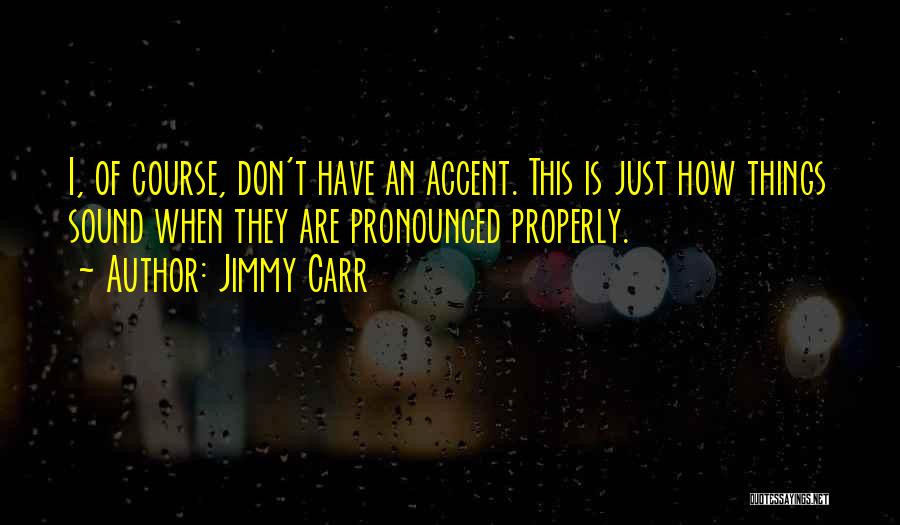 Jimmy Carr Quotes 2244678