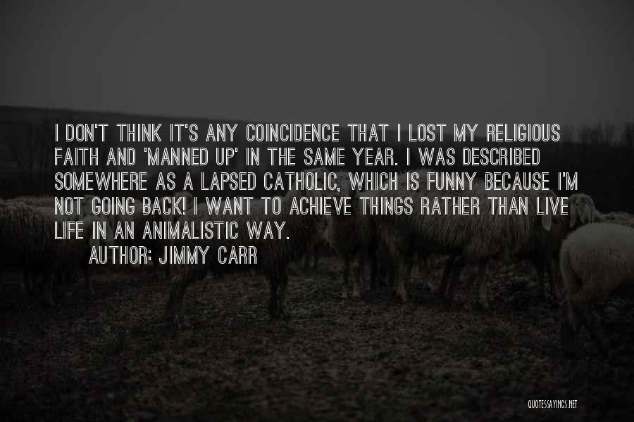 Jimmy Carr Quotes 565875