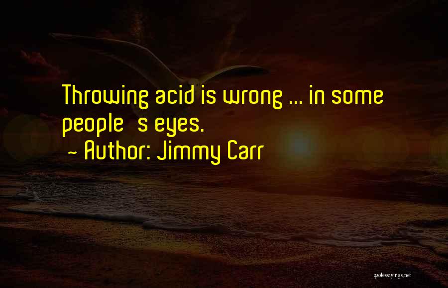 Jimmy Carr Quotes 681404