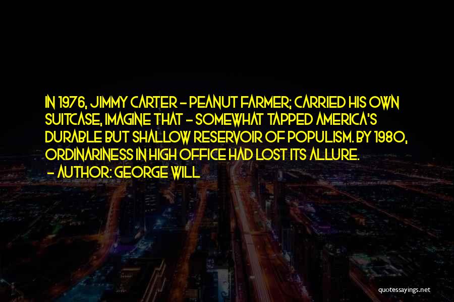 Jimmy Carter Peanut Quotes By George Will