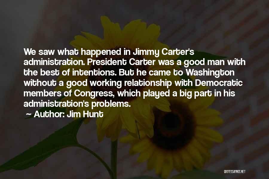 Jimmy Carter's Quotes By Jim Hunt