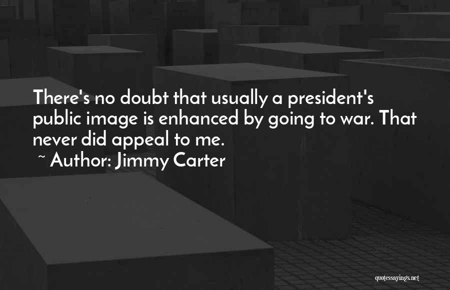 Jimmy Carter's Quotes By Jimmy Carter