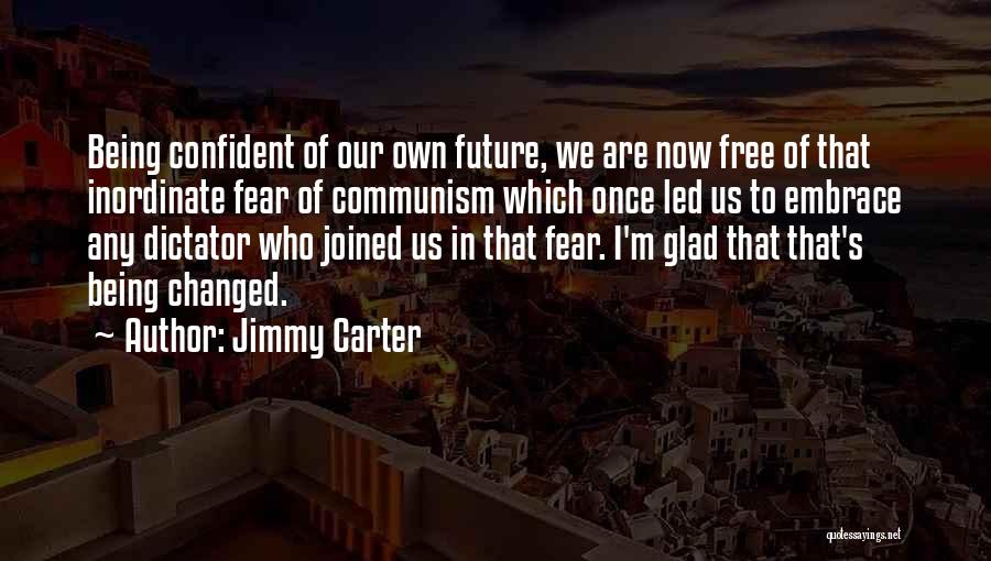 Jimmy Carter's Quotes By Jimmy Carter