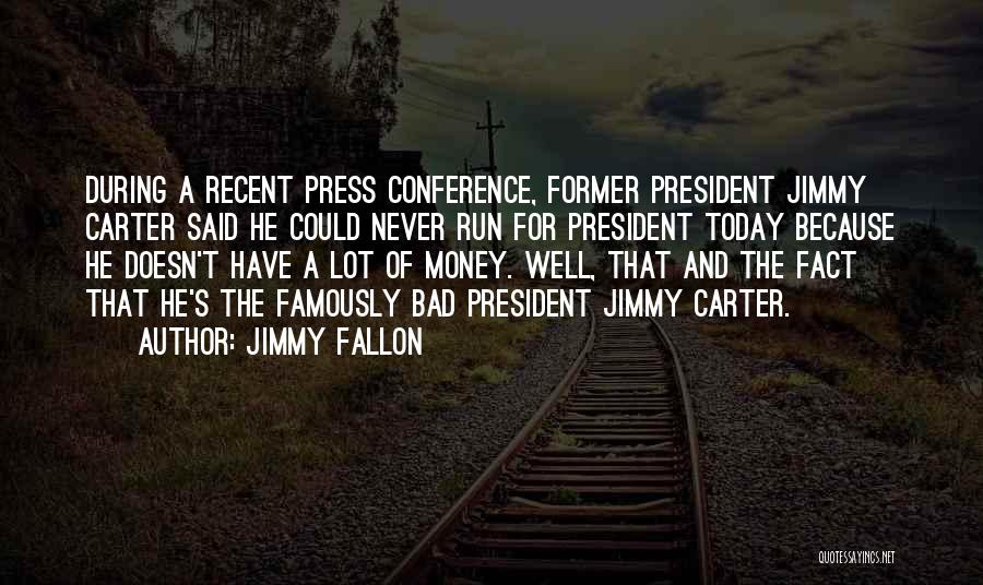 Jimmy Carter's Quotes By Jimmy Fallon