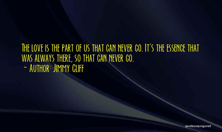 Jimmy Cliff Love Quotes By Jimmy Cliff