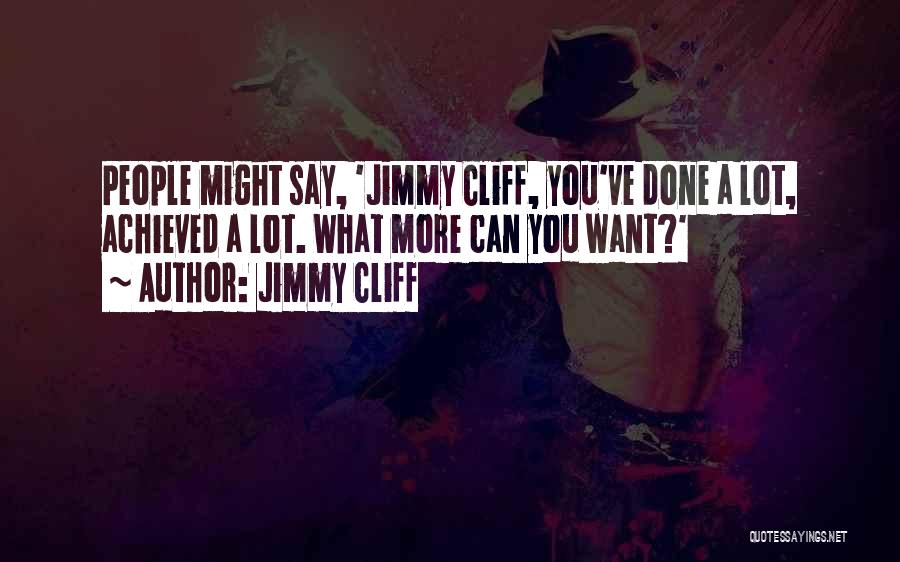 Jimmy Cliff Quotes 2134936