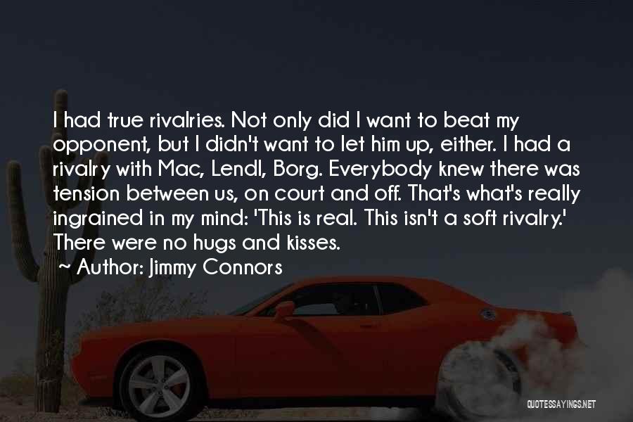 Jimmy Connors Quotes 1685101