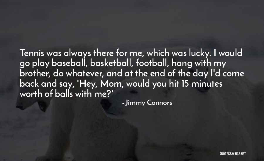 Jimmy Connors Quotes 612851 Jimmy Connors Quotes 612851