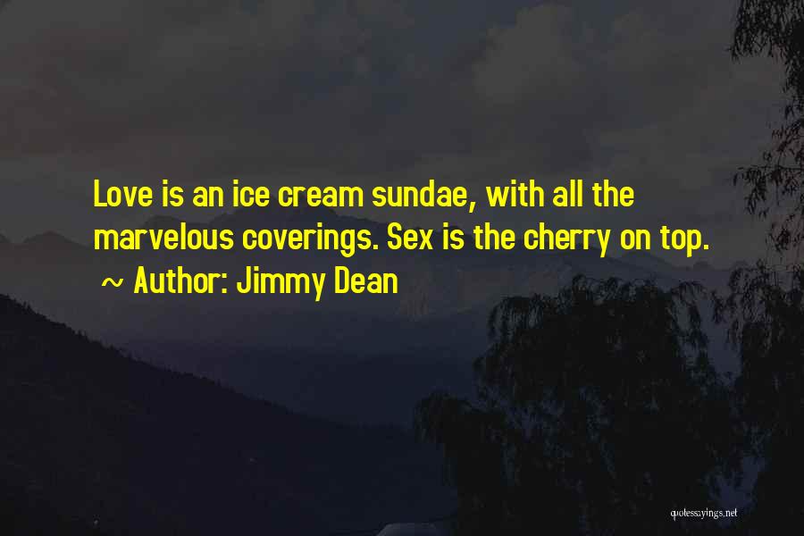 Jimmy Dean Quotes 1288535