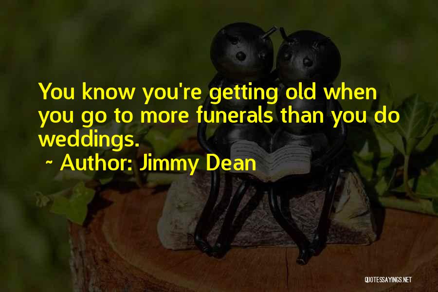 Jimmy Dean Quotes 1356739