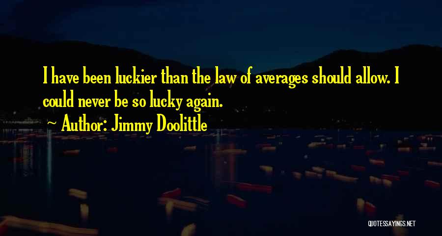Jimmy Doolittle Quotes 2018560