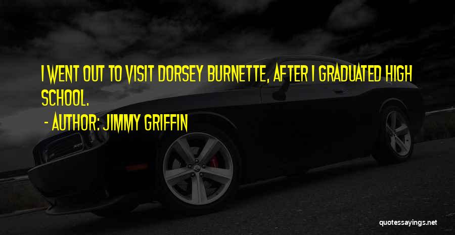 Jimmy Dorsey Quotes By Jimmy Griffin