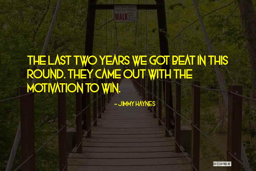 Jimmy Haynes Quotes 1893996