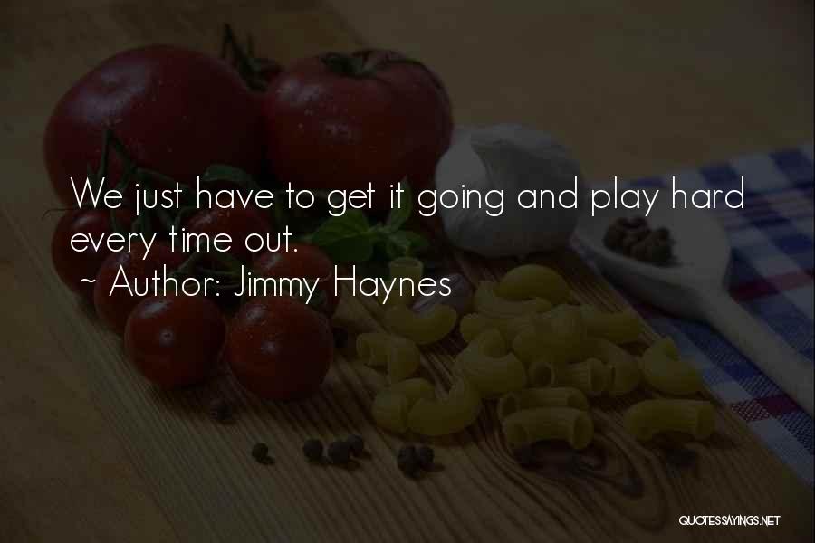 Jimmy Haynes Quotes 544497