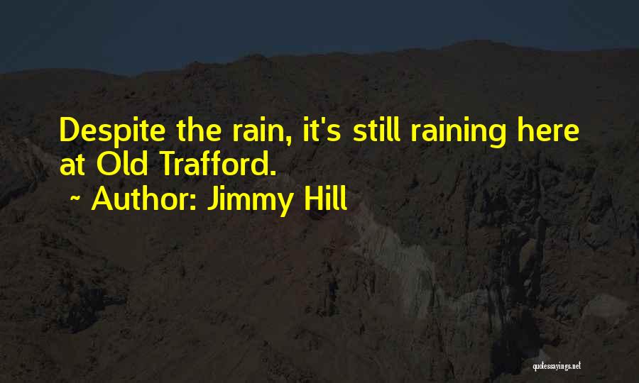Jimmy Hill Quotes 630082