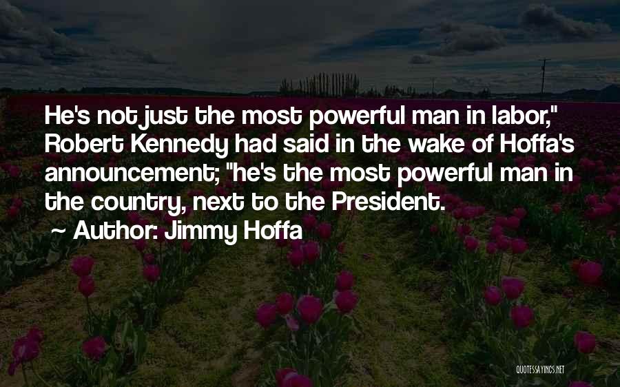 Jimmy Hoffa Quotes 2213636