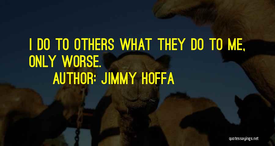 Jimmy Hoffa Quotes 760969