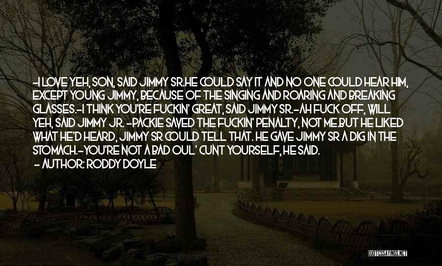 Jimmy Jr Quotes By Roddy Doyle