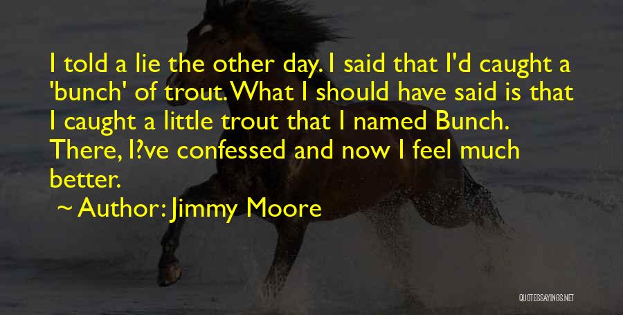 Jimmy Moore Quotes 1319074