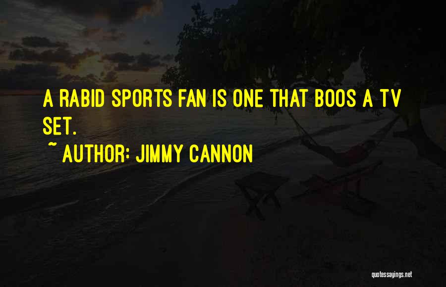 Jimmy O'phelan Quotes By Jimmy Cannon